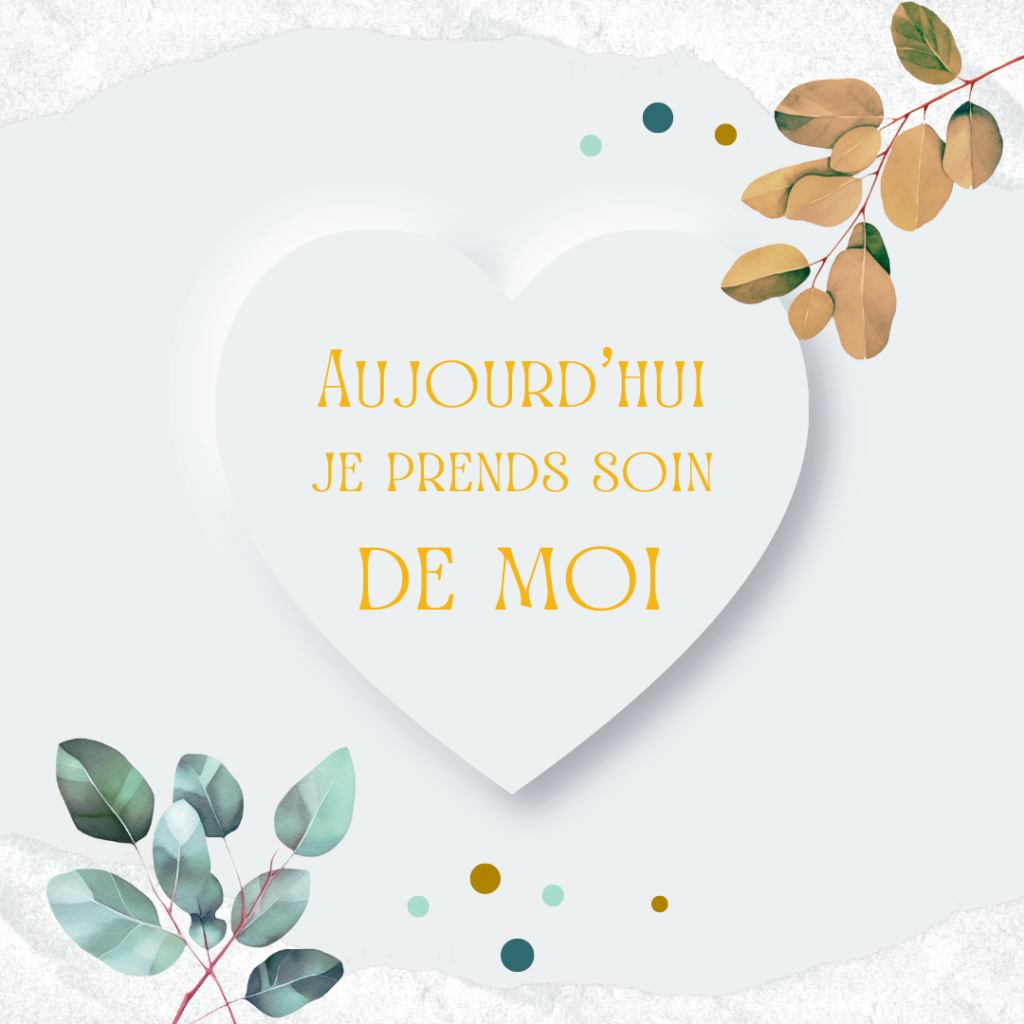 Aujourd'hui je prends soin de moi